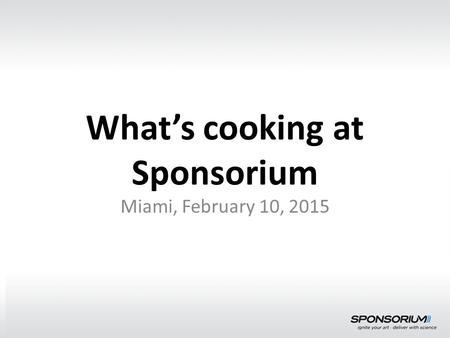 What’s cooking at Sponsorium Miami, February 10, 2015.