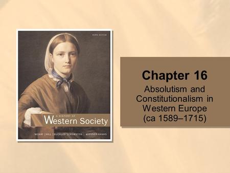 Absolutism and Constitutionalism in Western Europe (ca 1589–1715)