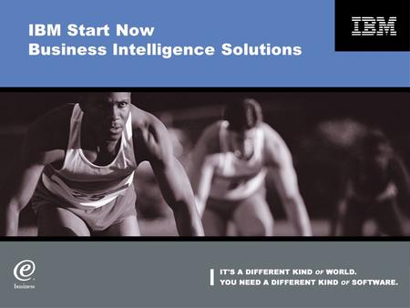 IBM Start Now Business Intelligence Solutions. Agenda Overview of BI Who will buy and why Start Now BI solution Benefit to customer.