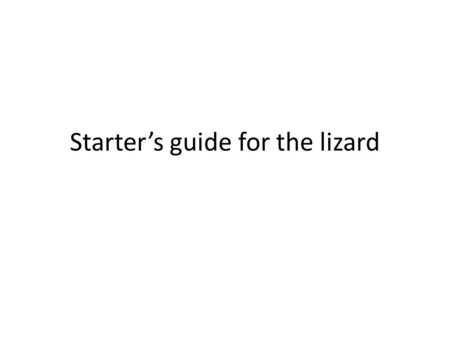 Starter’s guide for the lizard. The Lizard Because the lizard has such a long tail and is not posed for rigging, some additional steps need to be taken.