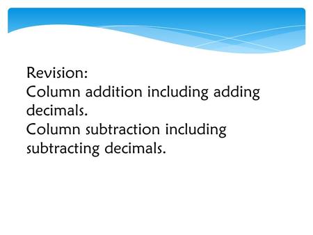 Revision: Column addition including adding decimals.