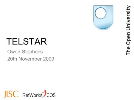 TELSTAR Owen Stephens 20th November 2009.  What is TELSTAR?