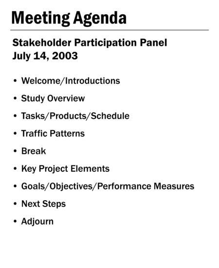 Meeting Agenda Stakeholder Participation Panel July 14, 2003 Welcome/Introductions Study Overview Tasks/Products/Schedule Traffic Patterns Break Key Project.