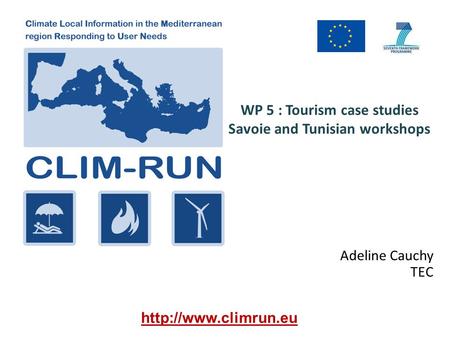 WP 5 : Tourism case studies Savoie and Tunisian workshops Adeline Cauchy TEC