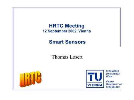 HRTC Meeting 12 September 2002, Vienna Smart Sensors Thomas Losert.