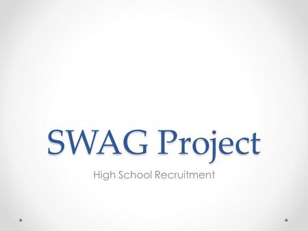 SWAG Project High School Recruitment. Agenda Background High School Landing Page E-mails Ads Social Media CCC Home Page.