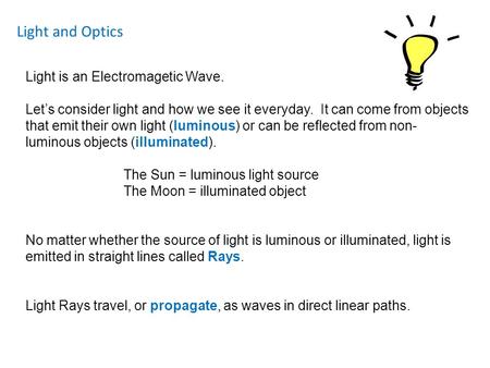 Light and Optics Light is an Electromagetic Wave.