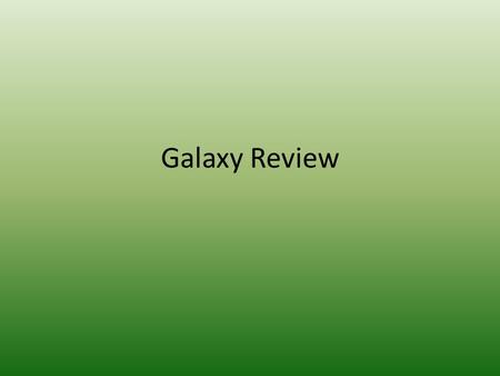 Galaxy Review.