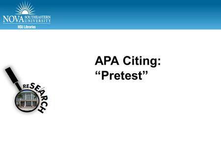 APA Part 1 – Test citations APA Citing: “Pretest”.