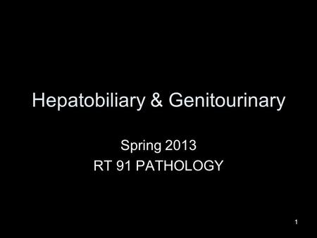 Hepatobiliary & Genitourinary