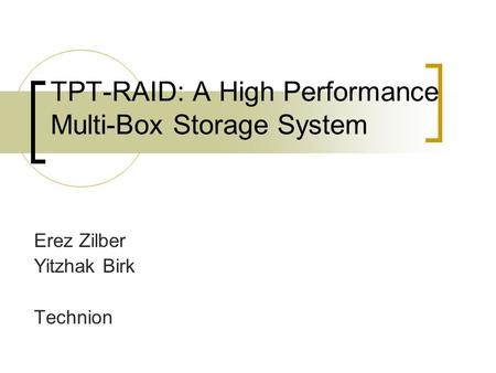 TPT-RAID: A High Performance Multi-Box Storage System