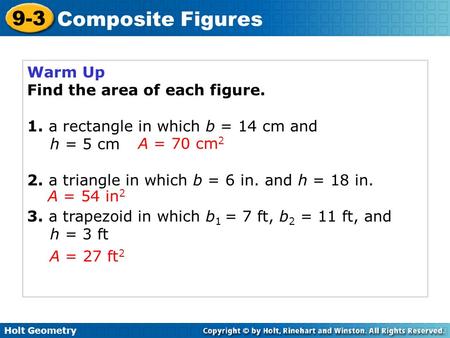 Warm Up Find the area of each figure.