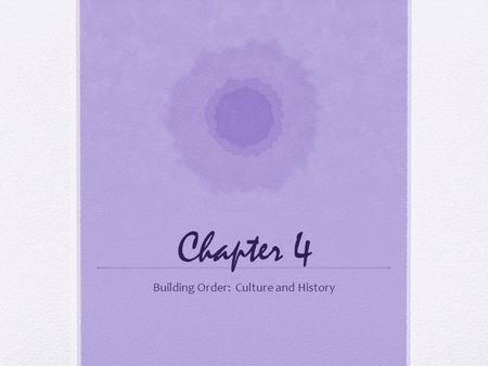 Building Order: Culture and History