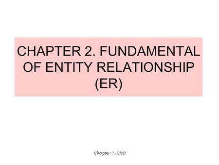 CHAPTER 2. FUNDAMENTAL OF ENTITY RELATIONSHIP (ER)