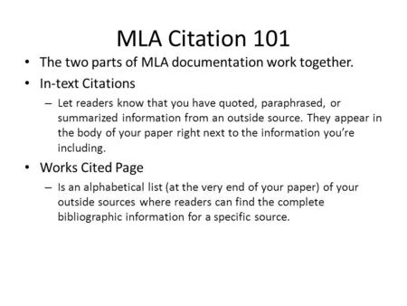MLA Citation 101 The two parts of MLA documentation work together.