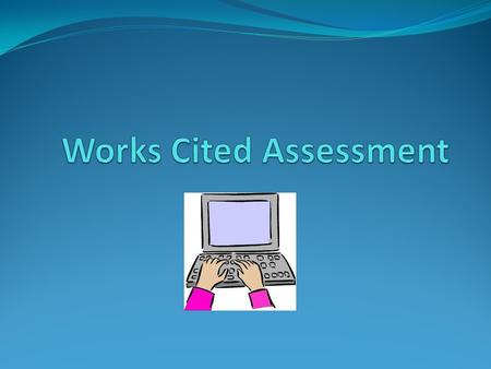 Works Cited Assessment