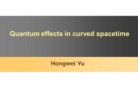 Quantum effects in curved spacetime