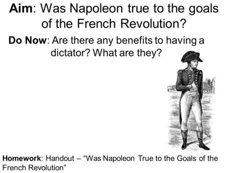Aim: Was Napoleon true to the goals of the French Revolution?