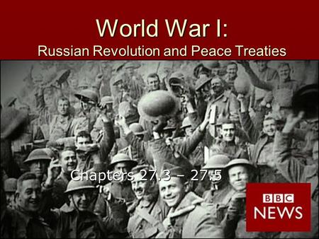 World War I: Russian Revolution and Peace Treaties