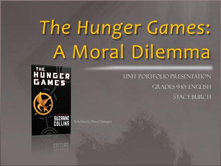 The Hunger Games: A Moral Dilemma Scholastic Press Images.