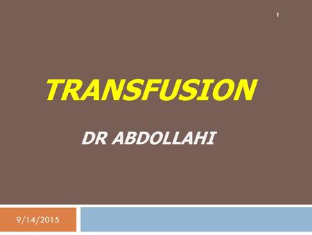 TRANSFUSION DR ABDOLLAHI 9/14/2015 1. 2 Allogeneic blood transfusions are given for: 1. Inadequate oxygen-carrying capacity/delivery 2. Correction of.