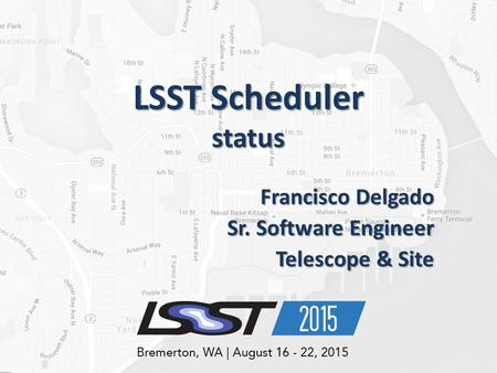 LSST Scheduler status Francisco Delgado Sr. Software Engineer Telescope & Site.