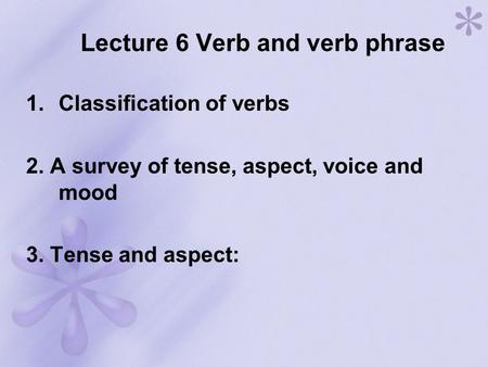 Lecture 6 Verb and verb phrase