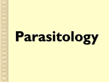 Parasitology.