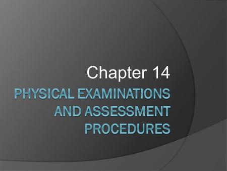 Physical Examinations and Assessment Procedures