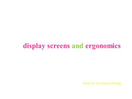 display screens and ergonomics