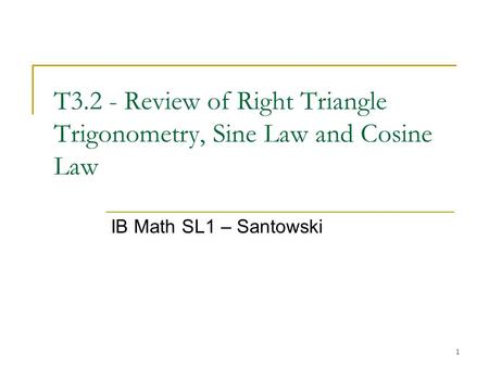 T3.2 - Review of Right Triangle Trigonometry, Sine Law and Cosine Law