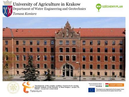 University of Agriculture in Krakow Department of Water Engineering and Geotechnics “Development of the complex condition framework for nursing talented.