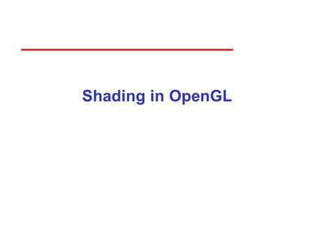 Shading in OpenGL.
