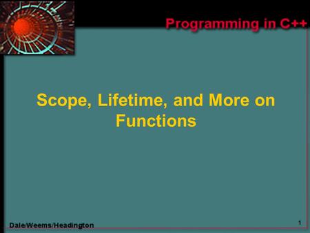 1 Scope, Lifetime, and More on Functions. 2 Chapter 8 Topics  Local Scope vs. Global Scope of an Identifier  Detailed Scope Rules to Determine which.