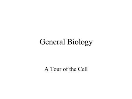 General Biology A Tour of the Cell. I. What is a Cell? A. The cell theory 1. The fundamental units of both structure and function in all living things.