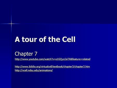 A tour of the Cell Chapter 7
