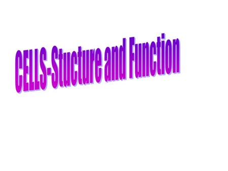 CELLS-Stucture and Function
