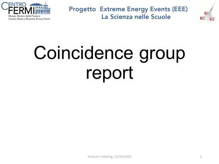 Coincidence group report Analysis meeting, 13/04/20151.
