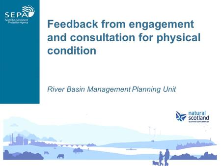 Feedback from engagement and consultation for physical condition River Basin Management Planning Unit.
