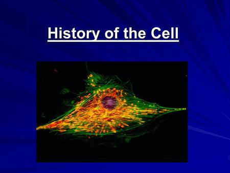 History of the Cell. How are these cells the same and how are they different?