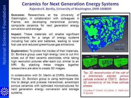 National Science Foundation Ceramics for Next Generation Energy Systems Rajendra K. Bordia, University of Washington, DMR 1008600 Outcome: Researchers.