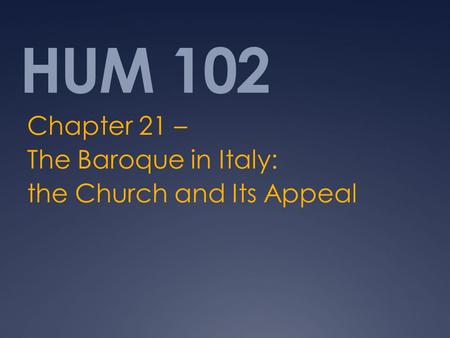 Chapter 21 – The Baroque in Italy: the Church and Its Appeal