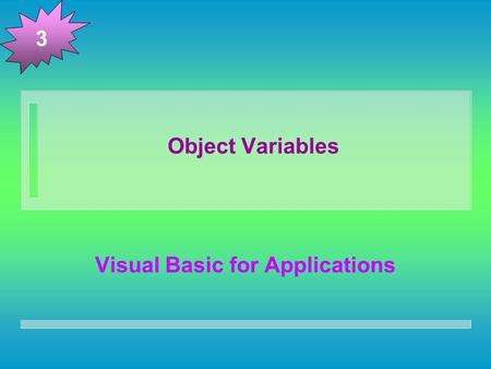 Object Variables Visual Basic for Applications 3.