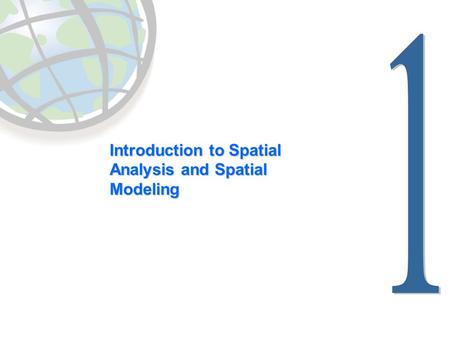 Introduction to Spatial Analysis and Spatial Modeling