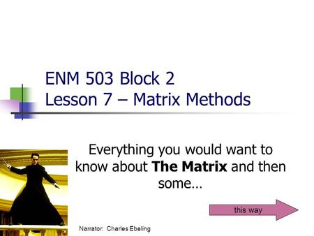 ENM 503 Block 2 Lesson 7 – Matrix Methods