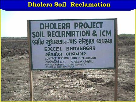 1 Dholera Soil Reclamation Dholera Soil Reclamation.