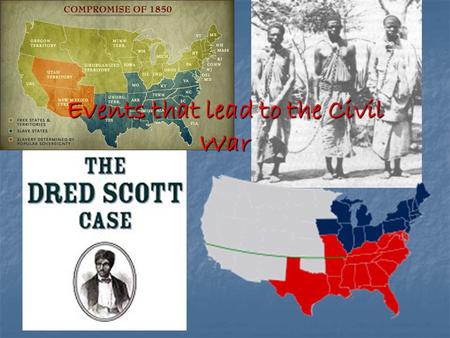Events that lead to the Civil War