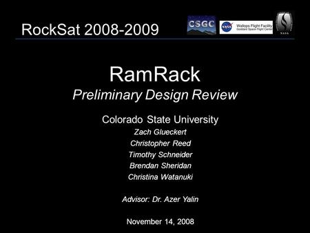 RamRack Preliminary Design Review Colorado State University Zach Glueckert Christopher Reed Timothy Schneider Brendan Sheridan Christina Watanuki Advisor: