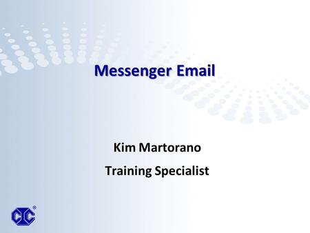 Messenger Email Kim Martorano Training Specialist.