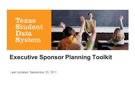 Executive Sponsor Planning Toolkit Last Updated: September 23, 2011.